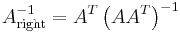 A_{\mathrm{right}}^{-1} = A^T \left(A A^T\right)^{-1}