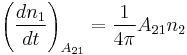 \left(\frac{dn_1}{dt}\right)_{A_{21}}=\frac{1}{4\pi}A_{21}n_2