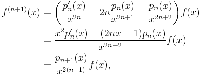 \begin{align}f^{(n%2B1)}(x)
&=\biggl(\frac{p'_n(x)}{x^{2n}}-2n\frac{p_n(x)}{x^{2n%2B1}}%2B\frac{p_n(x)}{x^{2n%2B2}}\biggr)f(x)\\
&=\frac{x^2p'_n(x)-(2nx-1)p_n(x)}{x^{2n%2B2}}f(x)\\
&=\frac{p_{n%2B1}(x)}{x^{2(n%2B1)}}f(x),\end{align}