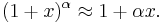  (1 %2B x)^\alpha \approx 1 %2B \alpha x.