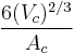 \frac{6(V_c)^{2/3}}{A_c}