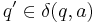 q^\prime\in \delta(q,a)