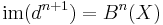 \mathrm{im}(d^{n %2B 1}) = B^n(X)