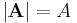 \left| \mathbf{A} \right| = A