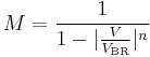 M = \frac{1}{1-|\frac{V}{V_\mathrm{BR}}|^n}