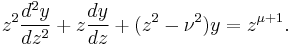 z^2 \frac{d^2y}{dz^2} %2B z \frac{dy}{dz} %2B (z^2 - \nu^2)y =  z^{\mu%2B1}.