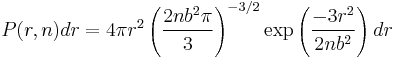 P(r,n)dr = 4 \pi r^2\left( \frac{2 n b^2 \pi}{3}\right)^{-3/2} \exp \left( \frac{-3r^2}{2nb^2} \right) dr \,