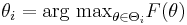 \theta_i = \mbox{arg max}_{\theta\in\Theta_i} F(\theta)