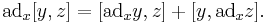 \operatorname{ad}_x[y,z]=[\operatorname{ad}_xy,z]%2B[y,\operatorname{ad}_xz].