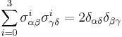 \sum_{i=0}^3 \sigma^i_{\alpha\beta}\sigma^i_{\gamma\delta} = 2 \delta_{\alpha\delta} \delta_{\beta\gamma}\,