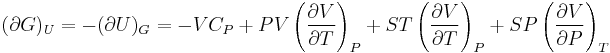  (\partial G)_U=-(\partial U)_G=-VC_P%2BPV\left(\frac{\partial V}{\partial T}\right)_P%2BST\left(\frac{\partial V}{\partial T}\right)_P%2BSP\left(\frac{\partial V}{\partial P}\right)_T