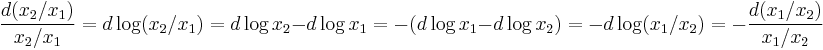 \ \frac{d (x_2/x_1)}{x_2/x_1} = d\log (x_2/x_1) = d\log x_2 - d\log x_1 = - (d\log x_1 - d\log x_2) = - d\log (x_1/x_2) = - \frac{d (x_1/x_2)}{x_1/x_2}