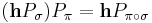 (\mathbf{h}P_\sigma)P_\pi = \mathbf{h}P_{\pi\circ\sigma}