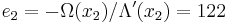 e_2 = -\Omega(x_2)/\Lambda'(x_2) = 122\,