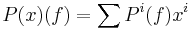 P(x)(f)=\sum P^i(f)x^i 