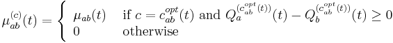  
\mu_{ab}^{(c)}(t) = \left\{ \begin{array}{ll}
                          \mu_{ab}(t) &\mbox{ if }  c = c_{ab}^{opt}(t) \mbox{ and }  Q_a^{(c_{ab}^{opt}(t))}(t)-Q_b^{(c_{ab}^{opt}(t))}(t)\geq 0 \\
                             0  & \mbox{ otherwise} 
                            \end{array}
                                 \right.
