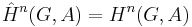 \hat H^n(G,A) = H^n(G,A)