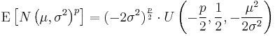 \operatorname{E} \left[N\left(\mu, \sigma^2 \right)^p \right]=(-2 \sigma^2)^\frac p 2 \cdot U\left(-\frac p 2, \frac 1 2, -\frac{\mu^2}{2 \sigma^2} \right)