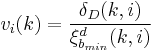 v_i(k) = \frac{\delta_D(k,i)}{\xi^d_{b_{min}}(k,i)}