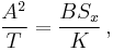 
\frac {A^2} {T} = \frac {B S_x} {K} \,,
