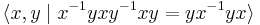 \langle x,y \mid x^{-1}yxy^{-1}xy=yx^{-1}yx\rangle