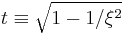 t\equiv \sqrt{1-1/\xi^2}