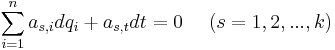 \sum_{i=1}^n a_{s,i} d q_i %2B a_{s,t} d t = 0~~~~(s = 1, 2, ..., k)