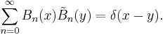 \sum_{n=0}^\infty B_n(x) \tilde{B}_n(y) = \delta (x-y).