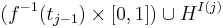 (f^{-1}(t_{j-1}) \times [0,1]) \cup H^{I(j)}