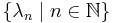 \{ \lambda_n \mid n \in \mathbb{N}\}