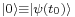 \scriptstyle{|0\rangle \equiv |\psi(t_0)\rangle}