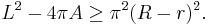  L^2 - 4\pi A \geq \pi^2(R-r)^2. \, 