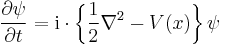 
\frac{\partial\psi}{\partial t} = {\rm i}\cdot \left\{ \frac{1}{2}\nabla^2  -  V(x)\right\}\psi
\,