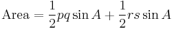 \mbox{Area} = \frac{1}{2}pq\sin A %2B \frac{1}{2}rs\sin A