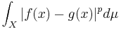 \int_X|f(x)-g(x)|^p d\mu\,\!