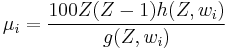 \mu_i = \frac{100Z(Z-1)h(Z,w_i)}{g(Z, w_i)}\,