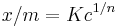 \ x/m=Kc^{1/n}