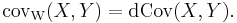 
\operatorname{cov}_{\mathrm{W}}(X, Y) = \operatorname{dCov}(X, Y).
