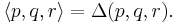 \langle p,q,r\rangle=\Delta (p,q,r).