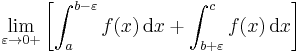 \lim_{\varepsilon\rightarrow 0%2B} \left[\int_a^{b-\varepsilon} f(x)\,\mathrm{d}x%2B\int_{b%2B\varepsilon}^c f(x)\,\mathrm{d}x\right]