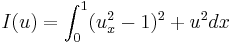 I(u) = \int_0^1 (u_x^2-1)^2 %2B u^2dx