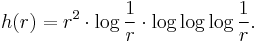 h(r) = r^{2} \cdot \log \frac1{r} \cdot \log \log \log \frac1{r}.