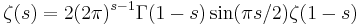 \zeta(s)=2(2\pi)^{s-1}\Gamma(1-s)\sin(\pi s/2)\zeta(1-s)