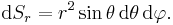 \mathrm{d}S_r=r^2\sin\theta\,\mathrm{d}\theta\,\mathrm{d}\varphi.