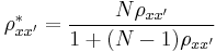 {\rho}^*_{xx'}=\frac{N{\rho}_{xx'}}{1%2B(N-1){\rho}_{xx'}}