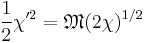 \frac{1}{2}\chi'^2 = \mathfrak{M} (2\chi)^{1/2}