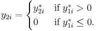  y_{2i} = \begin{cases} 
    y_{2i}^* & \textrm{if} \; y_{1i}^* >0 \\ 
    0   & \textrm{if} \; y_{1i}^* \leq 0.
\end{cases}