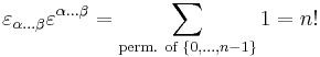 \varepsilon_{\alpha \dots \beta}\varepsilon^{\alpha\dots\beta} = \sum_{\text{perm. of }\{0,\dots,n-1\} } 1 = n!