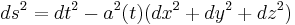  ds^2=dt^2-a^2(t)(dx^2%2Bdy^2%2Bdz^2)