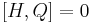 \left[ H,Q \right] = 0 